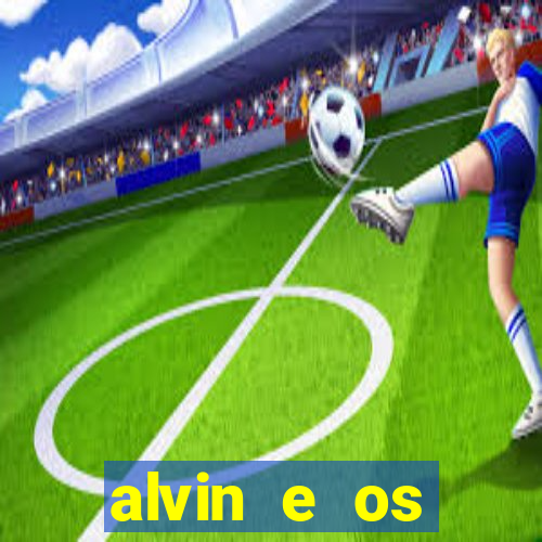 alvin e os esquilos 3 rede canais